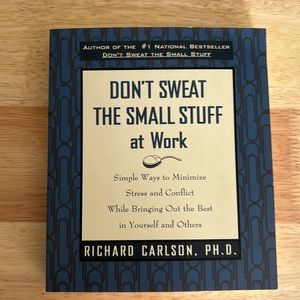 Don't Sweat the Small Stuff - at Work